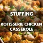 Stuffing Rotisserie Chicken Casserole