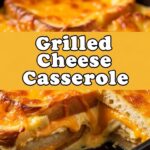 Grilled Cheese Casserole