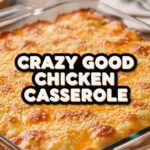 Crazy Good Chicken Casserole