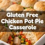 Gluten Free Chicken Pot Pie Casserole