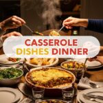 Casserole Dishes Dinner