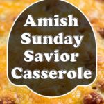 Amish Sunday Savior Casserole