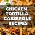 Chicken Tortilla Casserole Recipes