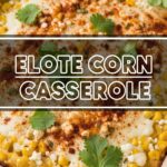 Elote Corn Casserole