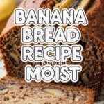 Banana Bread Recipe Moist