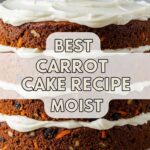 Best Carrot Cake Recipe Moist