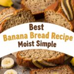 Best Banana Bread Recipe Moist Simple