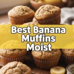 Best Banana Muffins Moist