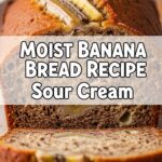 Moist Banana Bread Recipe Sour Cream