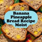 Banana Pineapple Bread Recipe Moist