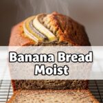 Banana Bread Moist