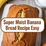 Super Moist Banana Bread Recipe Easy