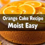 Orange Cake Recipe Moist Easy