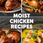 Moist Chicken Recipes