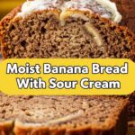 Moist Banana Bread With Sour Cream