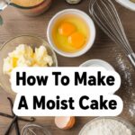 How To Make A Moist Cake