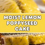 Moist Lemon Poppyseed Cake