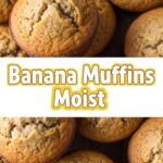 Banana Muffins Moist