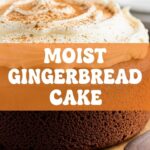 Moist Gingerbread Cake
