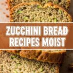 Zucchini Bread Recipes Moist
