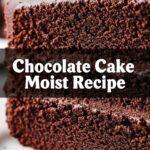 Chocolate Cake Moist Recipe