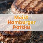 Moist Hamburger Patties