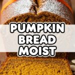Pumpkin Bread Moist