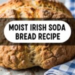 Moist Irish Soda Bread Recipe