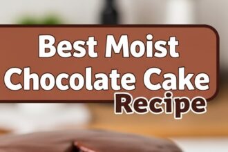 Best Moist Chocolate Cake Recipe