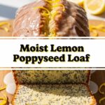 Moist Lemon Poppyseed Loaf