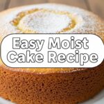 Easy Moist Cake Recipe