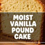 Moist Vanilla Pound Cake