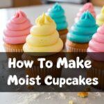 How To Make Moist Cupcakes