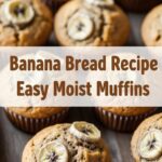 Banana Bread Recipe Easy Moist Muffins