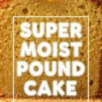 Super Moist Pound Cake