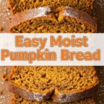 Easy Moist Pumpkin Bread