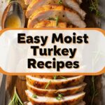 Easy Moist Turkey Recipes