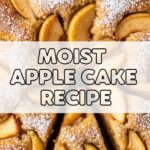 Moist Apple Cake Recipe