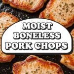 Moist Boneless Pork Chops