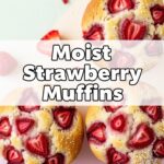 Moist Strawberry Muffins