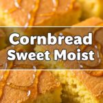 Cornbread Sweet Moist