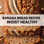 Banana Bread Recipe Moist Healthy