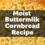Moist Buttermilk Cornbread Recipe