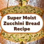 Super Moist Zucchini Bread Recipe