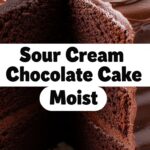 Sour Cream Chocolate Cake Moist