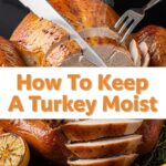 How To Keep A Turkey Moist