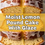 Moist Lemon Pound Cake With Glaze
