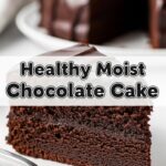 Healthy Moist Chocolate Cake
