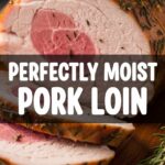 Perfectly Moist Pork Loin