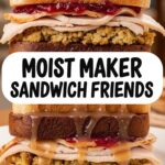 Moist Maker Sandwich Friends